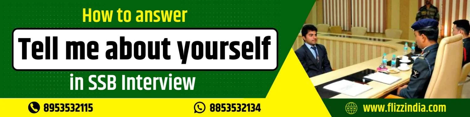 Tell me about yourself in SSB Interview Tell me about yourself in SSB Interview